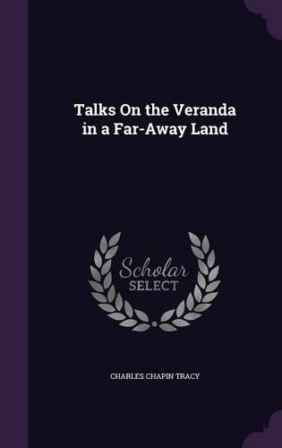 Talks On the Veranda in a Far-Away Land: (English)