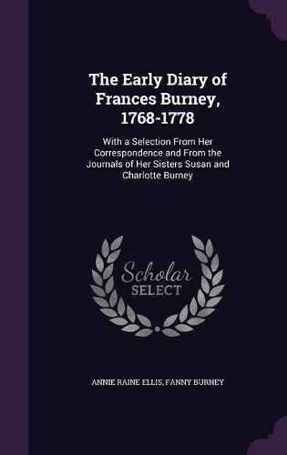 The Early Diary of Frances Burney, 1768-1778