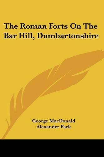 Roman Forts On The Bar Hill, Dumbartonshire: (English)