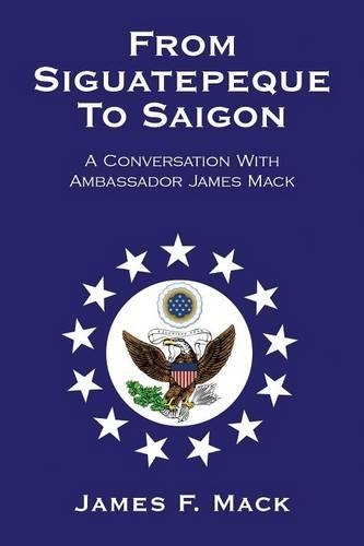 From Siguatepeque To Saigon: A Conversation With Ambassador James Mack(English)