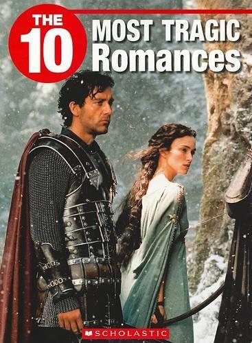 The 10 Most Tragic Romances: (10 (Franklin Watts))