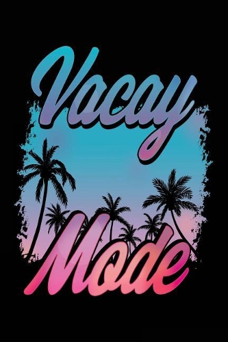 Vacay Mode