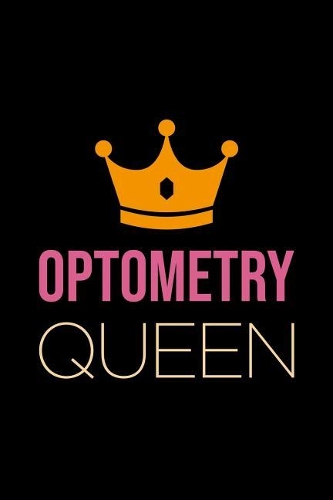 Optometrist Notebook: Blank Lined Optometry Journal: Optometry Queen