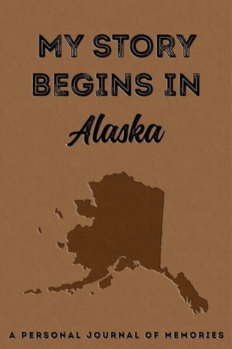 My Story Begins in Alaska