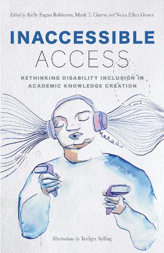 Inaccessible Access: Rethinking Disability Inclusion in Academic Knowledge Creation
