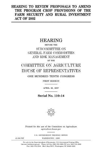 Hearing to Review Proposals to Amend the Program Crop Provisions of the Farm Security and Rural Investment Act of 2002