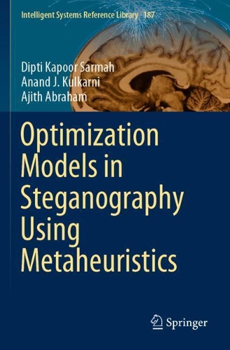 Optimization Models in Steganography Using Metaheuristics: (187 Intelligent Systems Reference Library)