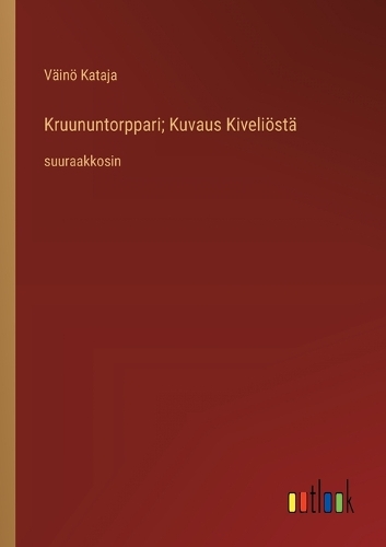 Kruununtorppari; Kuvaus Kiveliöstä
