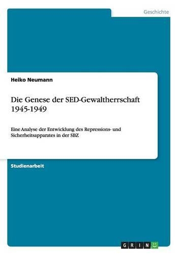 Die Genese der SED-Gewaltherrschaft 1945-1949