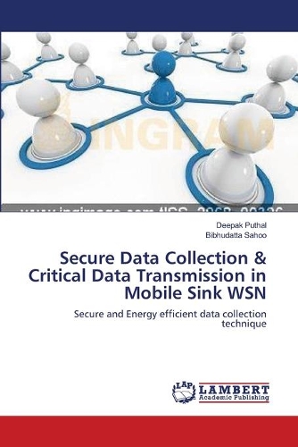 Secure Data Collection & Critical Data Transmission in Mobile Sink WSN