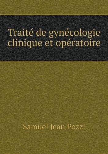 Traité de gynécologie clinique et opératoire