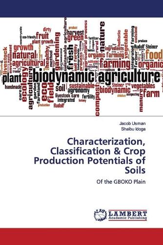 Characterization, Classification & Crop Production Potentials of Soils
