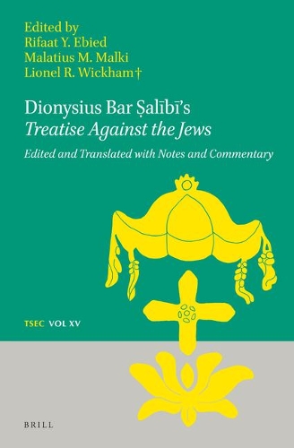 Dionysius Bar Ṣalībī’s Treatise Against the Jews
