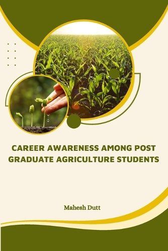 Career Awareness Among Postgraduate Agriculture Students