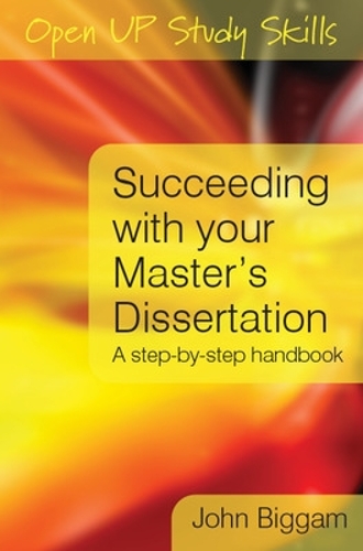 Succeeding with You Master's Dissertation: A Step-by-Step Handbook