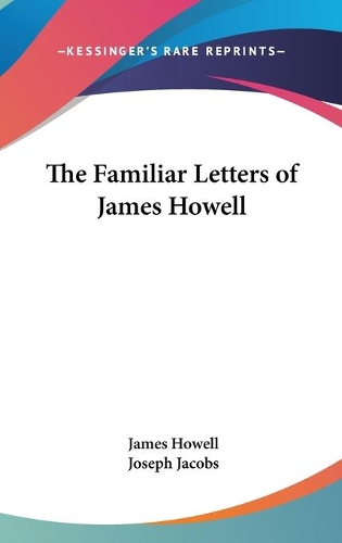 The Familiar Letters Of James Howell