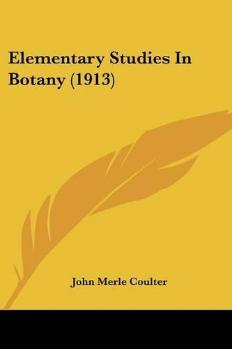 Elementary Studies In Botany (1913)