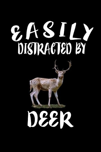 Easily Distracted By Deer
