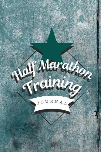 Half Marathon Training Journal