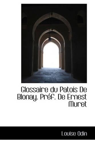 Glossaire Du Patois de Blonay. PR F. de Ernest Muret: (English)