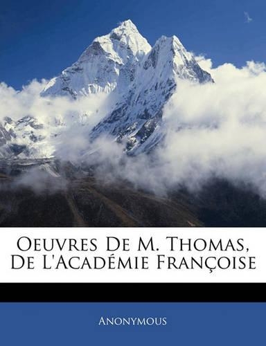 Oeuvres De M. Thomas, De L'académie Françoise