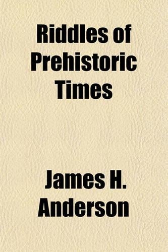 Riddles of Prehistoric Times