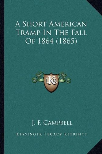 A Short American Tramp In The Fall Of 1864 (1865): (English)