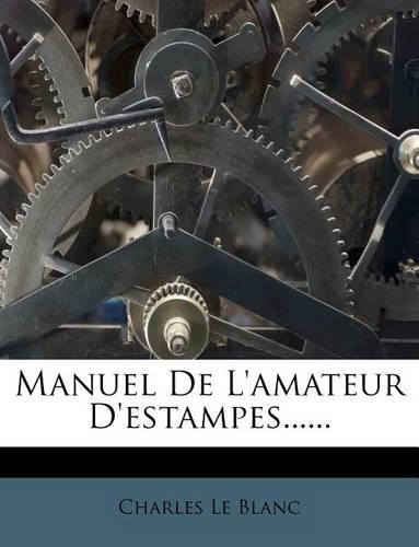 Manuel de L'Amateur D'Estampes......