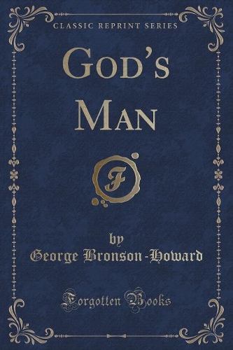 God's Man (Classic Reprint): (English)