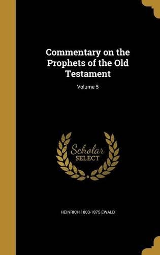 Commentary on the Prophets of the Old Testament; Volume 5