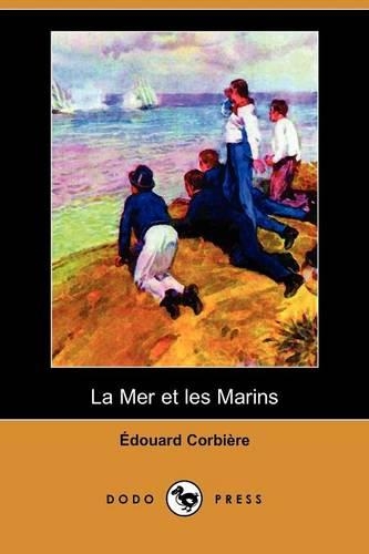 La Mer Et Les Marins (Dodo Press): (French)