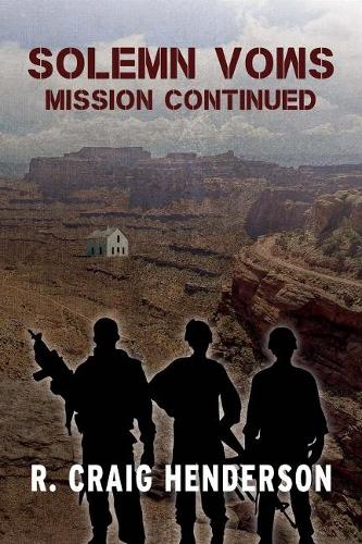 Solemn Vows Mission Continued: (Lieutenant Colonel Paul Richter)