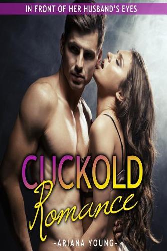 In Front of Her Husband's Eyes: Cuckold Romance