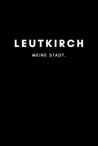 Leutkirch: Notizbuch, Notizblock, Notebook - Punktraster, Punktiert, Dotted - DIN A5 (6x9 Zoll), 120 freie Seiten - Notizen, Termine, Ideen, Skizzen, Planer, T