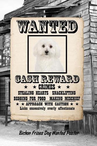 Bichon Frises Dog Wanted Poster