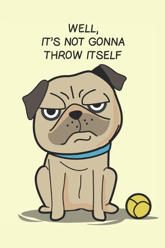 My Pug Is My Life: Journal for Pug Lovers and Owners