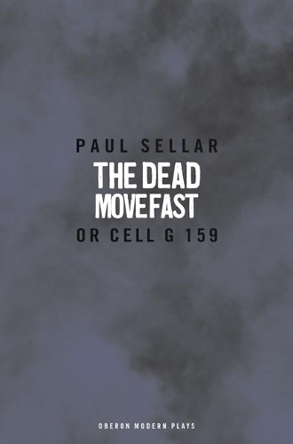 The Dead Move Fast: (Oberon Modern Plays)