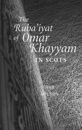 The Ruba'iyat of Omar Khayyam in Scots