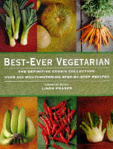 Best-ever Vegetarian: The Definitive Cook's Collection: Over 200 Mouthwatering Step-by-step Recipes