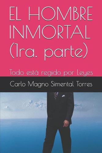 El Hombre Inmortal (1ra. Parte)
