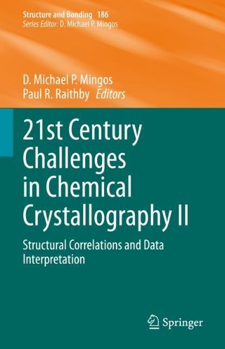 21st Century Challenges in Chemical Crystallography II: Structural Correlations and Data Interpretation(186 Structure and Bonding)