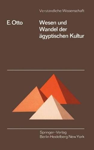 Wesen und Wandel der ägyptischen Kultur: (100 Verständliche Wissenschaft)