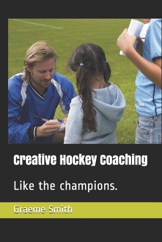 Creative Hockey Coaching: Like the champions.
