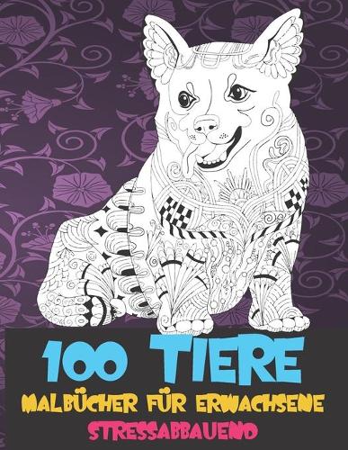 Malbücher für Erwachsene - Stressabbauend - 100 Tiere