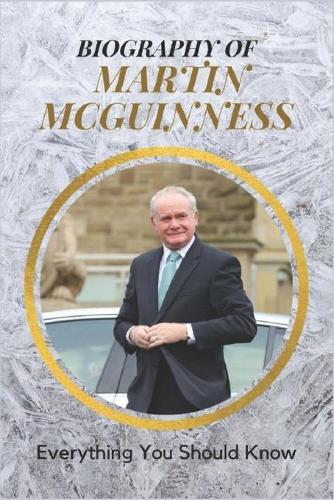 Biography Of Martin McGuinness