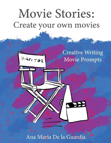 Movie Stories: Creative Writing Prompts for Adults.(1 Movie Stories)