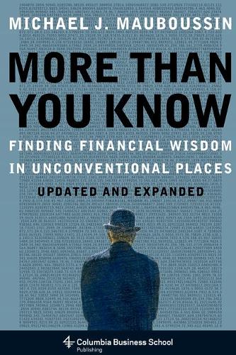More Than You Know: Finding Financial Wisdom in Unconventional Places (Updated and Expanded)