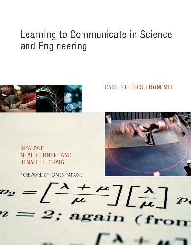 Learning to Communicate in Science and Engineering: Case Studies from MIT(Learning to Communicate in Science and Engineering)