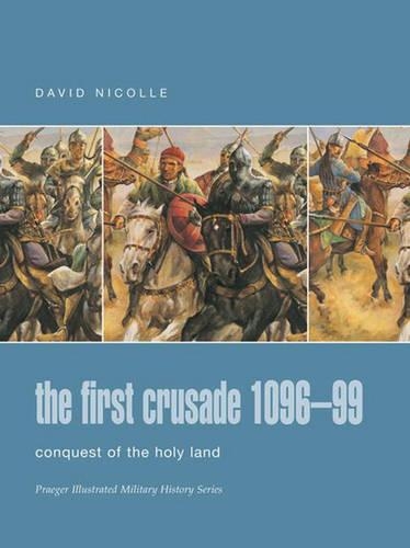 The First Crusade 1096-99