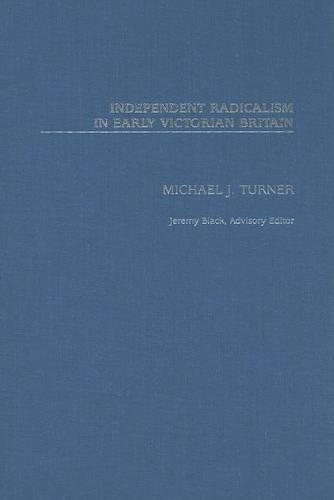 Independent Radicalism in Early Victorian Britain
